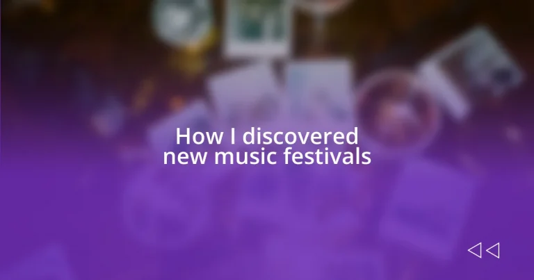 How I discovered new music festivals