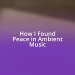 How I Found Peace in Ambient Music