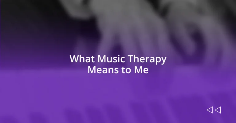 What Music Therapy Means to Me