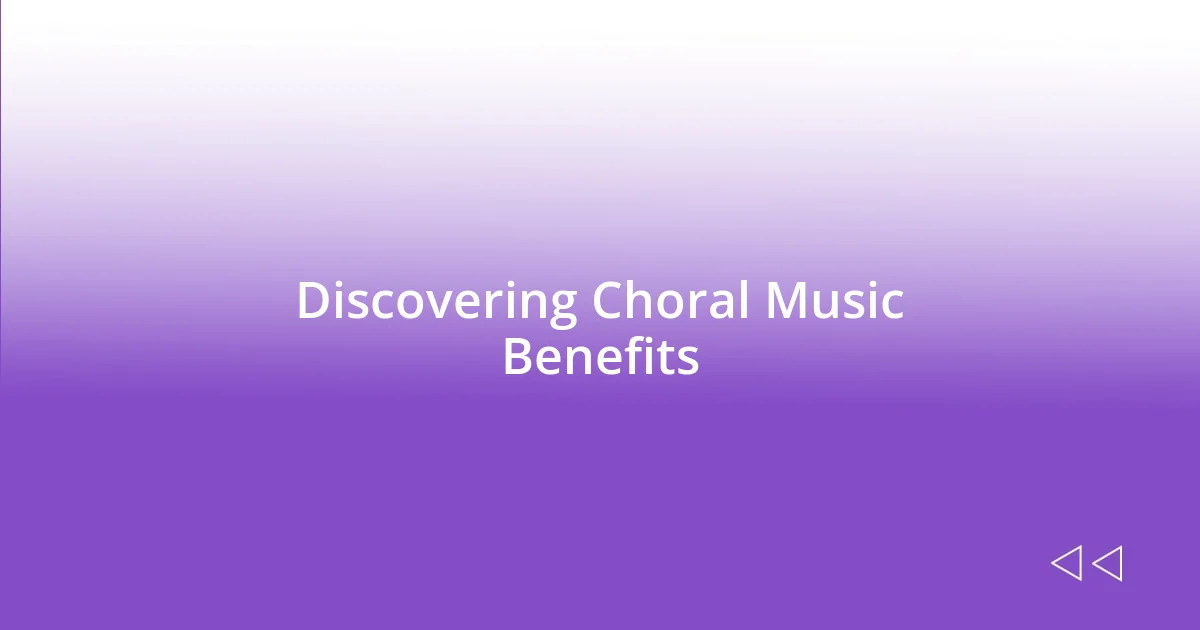 Discovering Choral Music Benefits