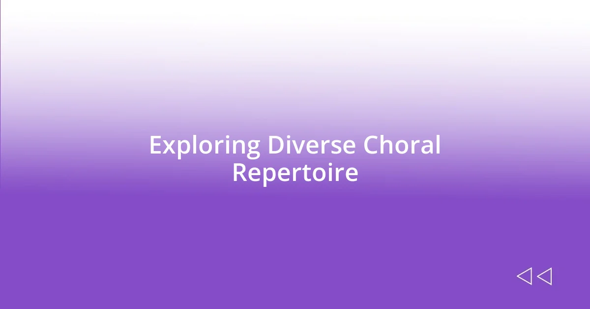 Exploring Diverse Choral Repertoire