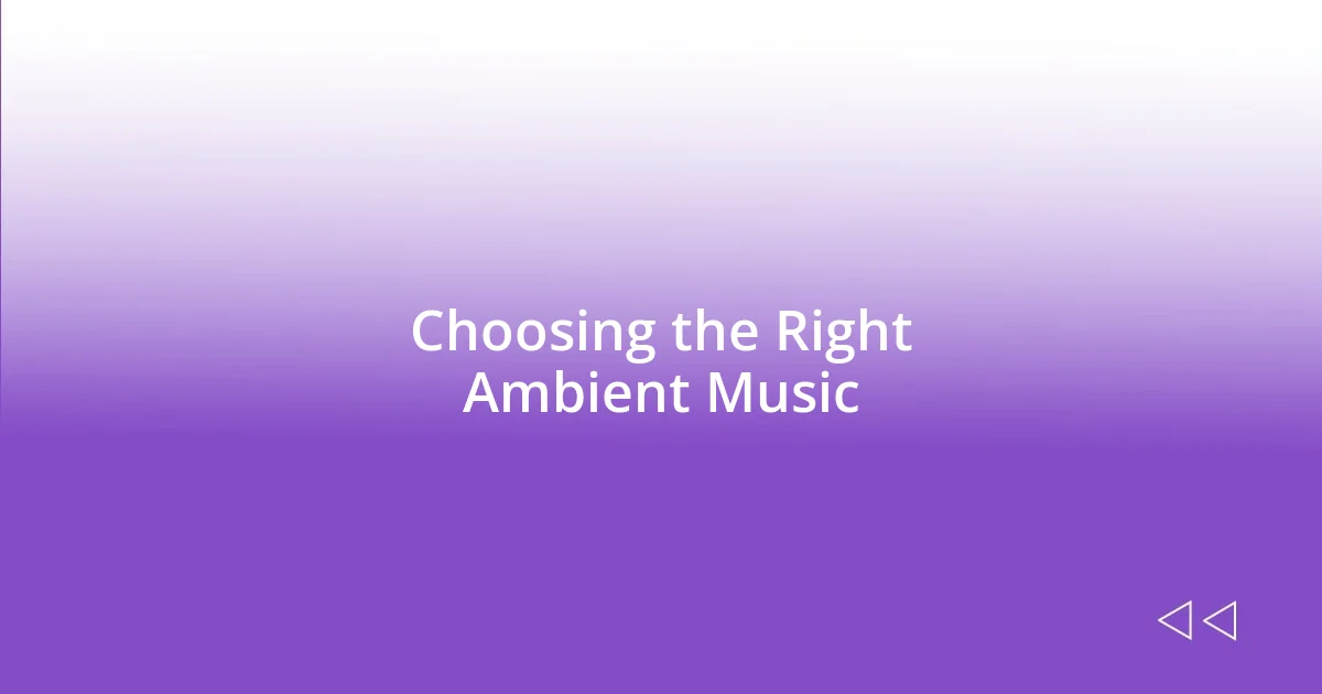 Choosing the Right Ambient Music