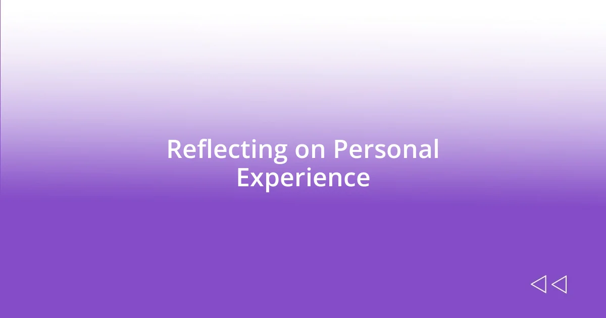 Reflecting on Personal Experience