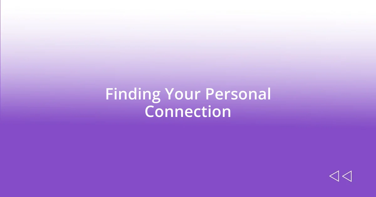 Finding Your Personal Connection