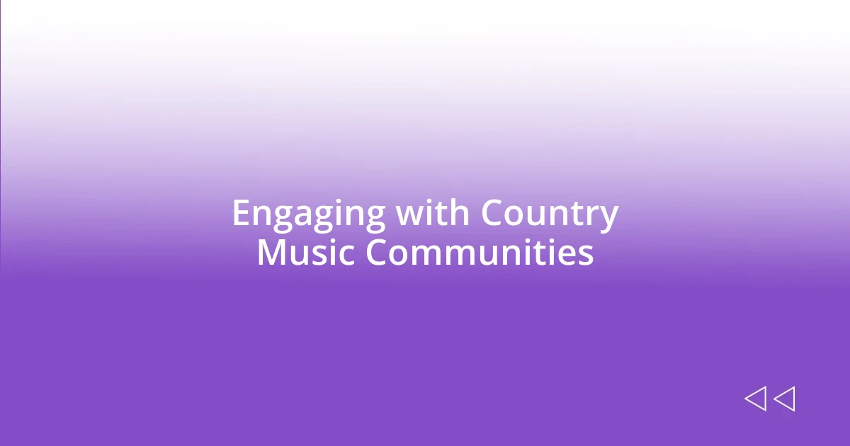 Engaging with Country Music Communities