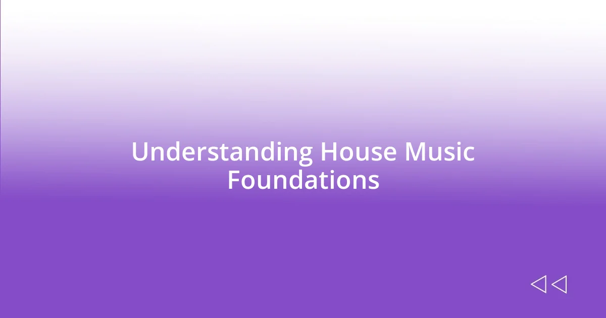 Understanding House Music Foundations