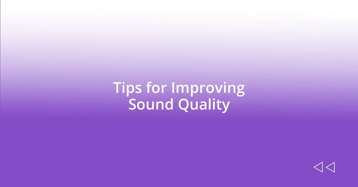 Tips for Improving Sound Quality