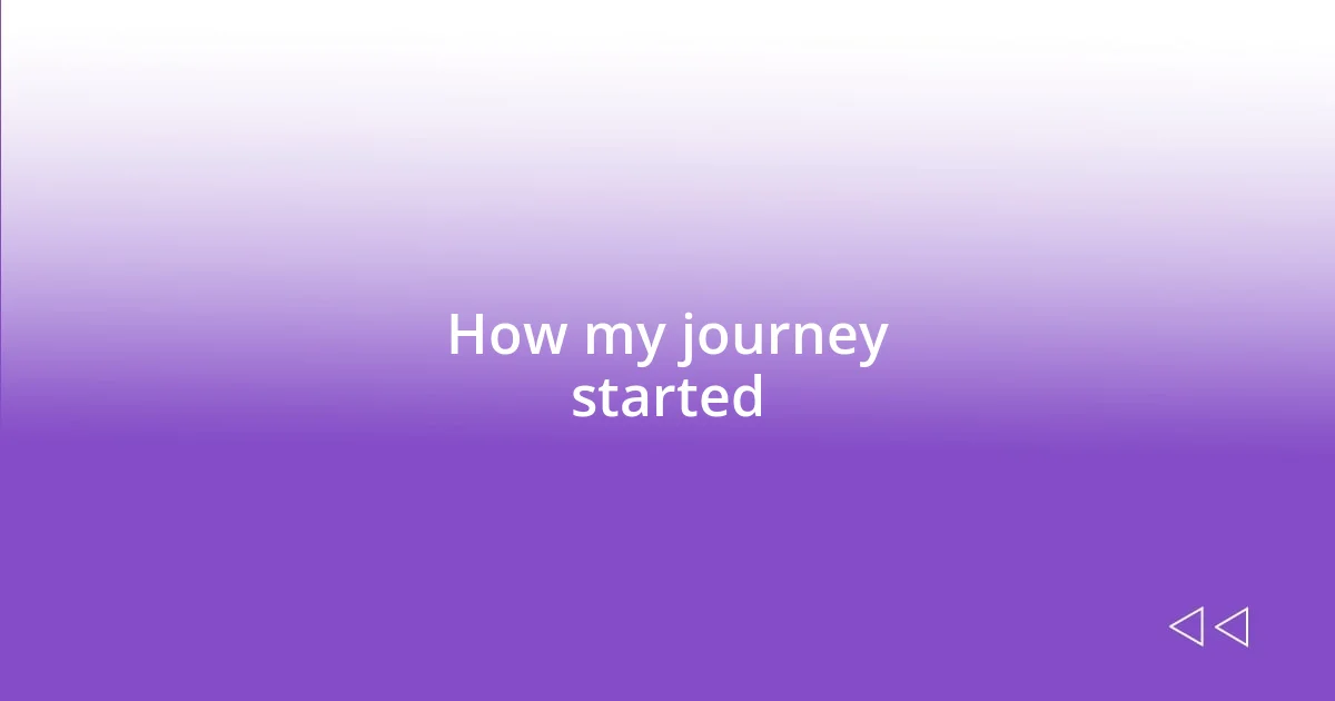 How my journey started