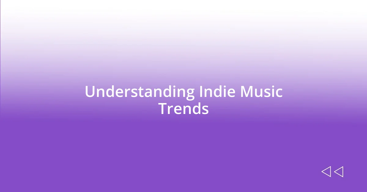 Understanding Indie Music Trends