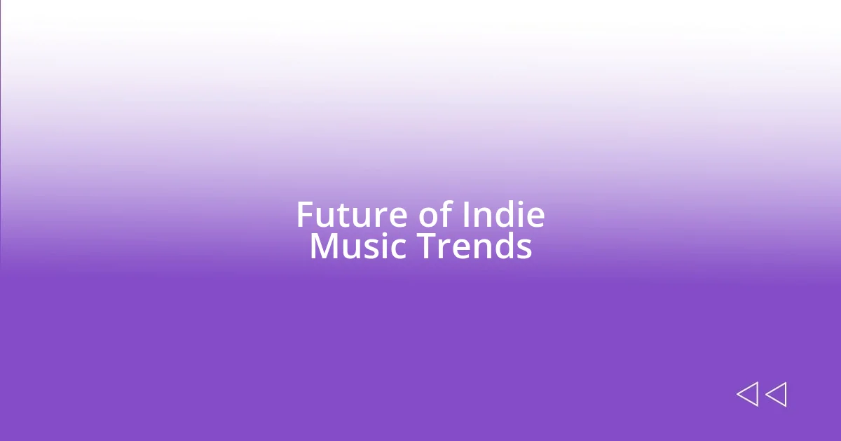 Future of Indie Music Trends