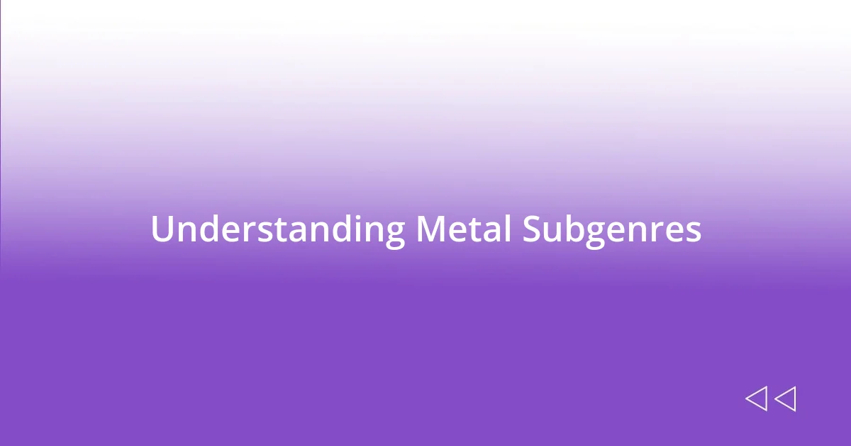 Understanding Metal Subgenres