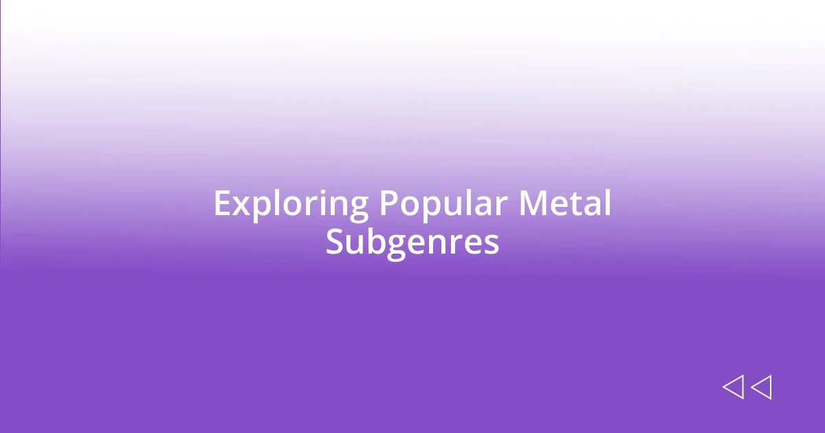 Exploring Popular Metal Subgenres