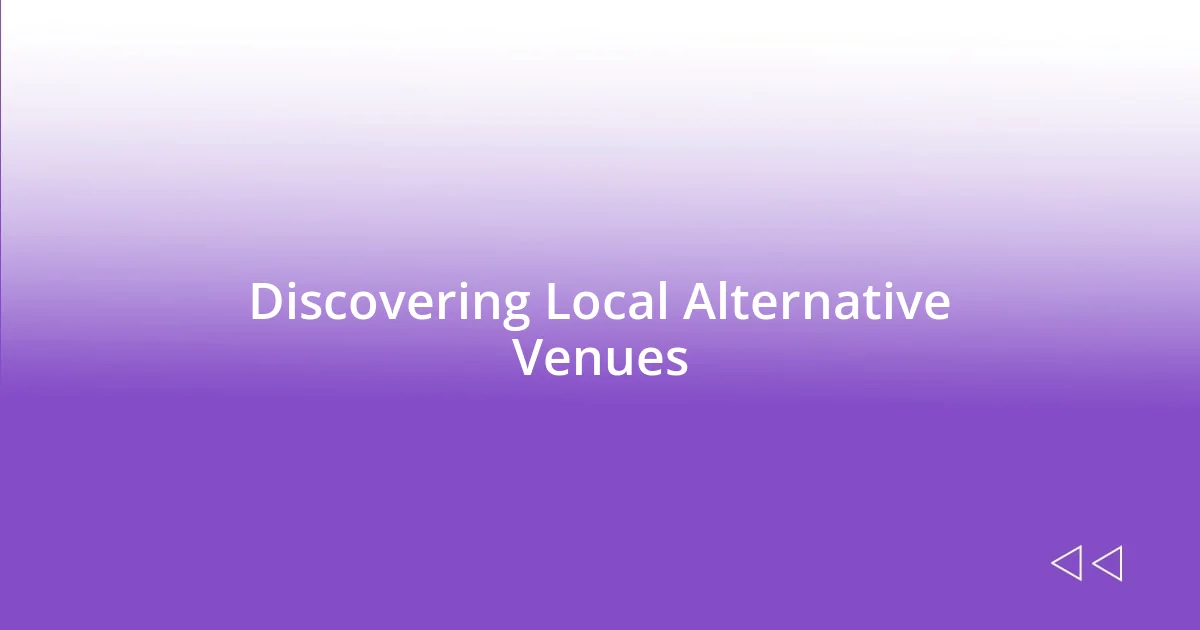 Discovering Local Alternative Venues