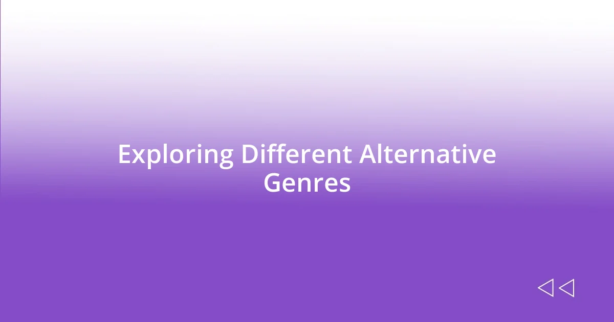 Exploring Different Alternative Genres