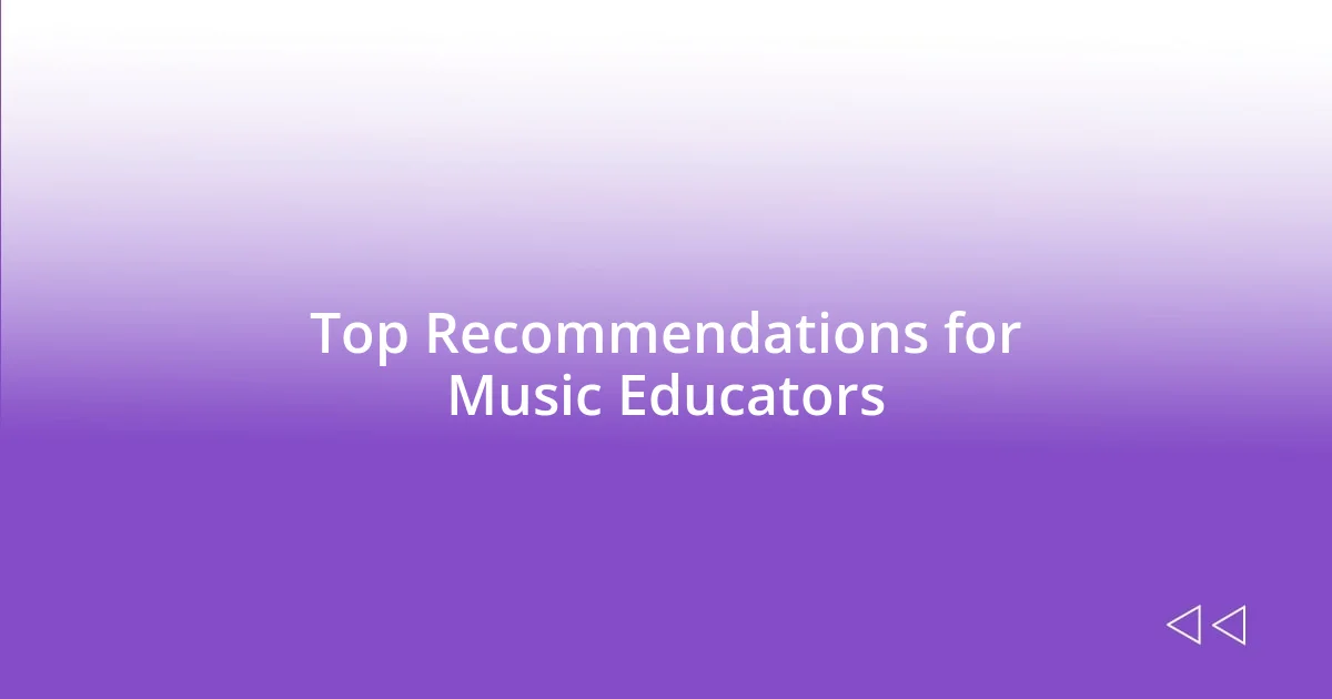 Top Recommendations for Music Educators