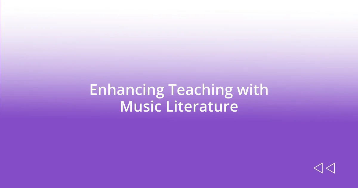 Enhancing Teaching with Music Literature