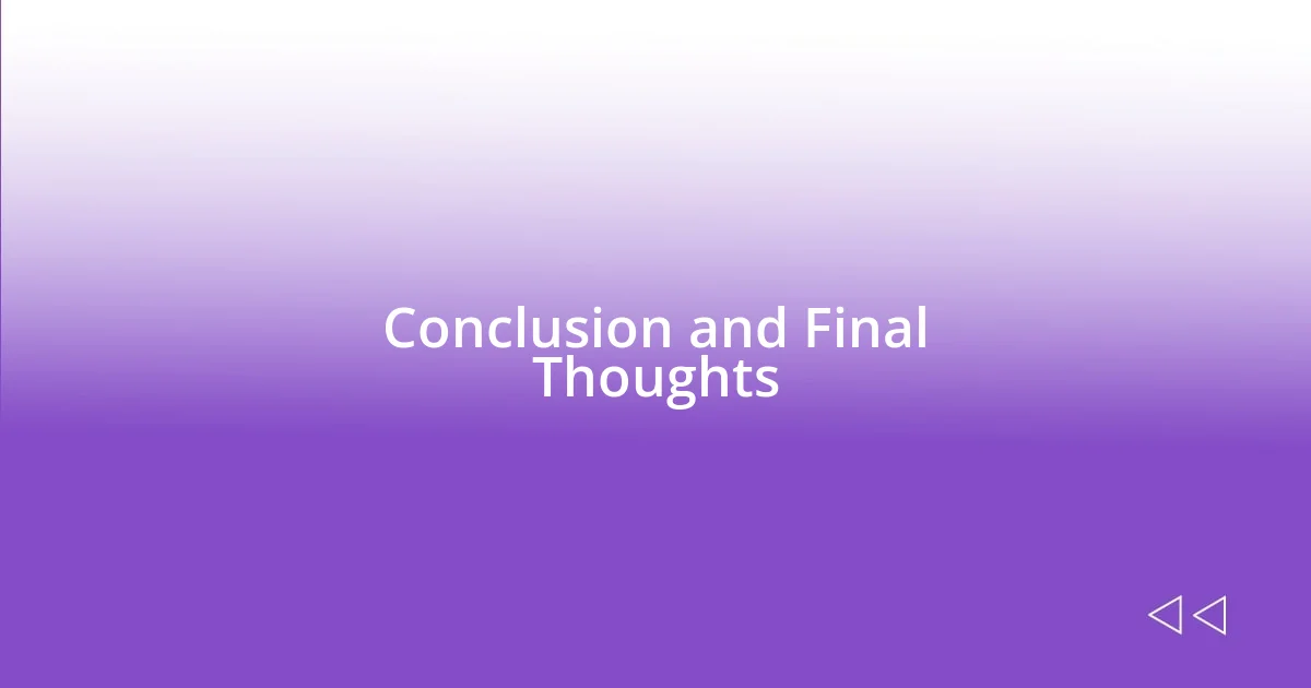 Conclusion and Final Thoughts