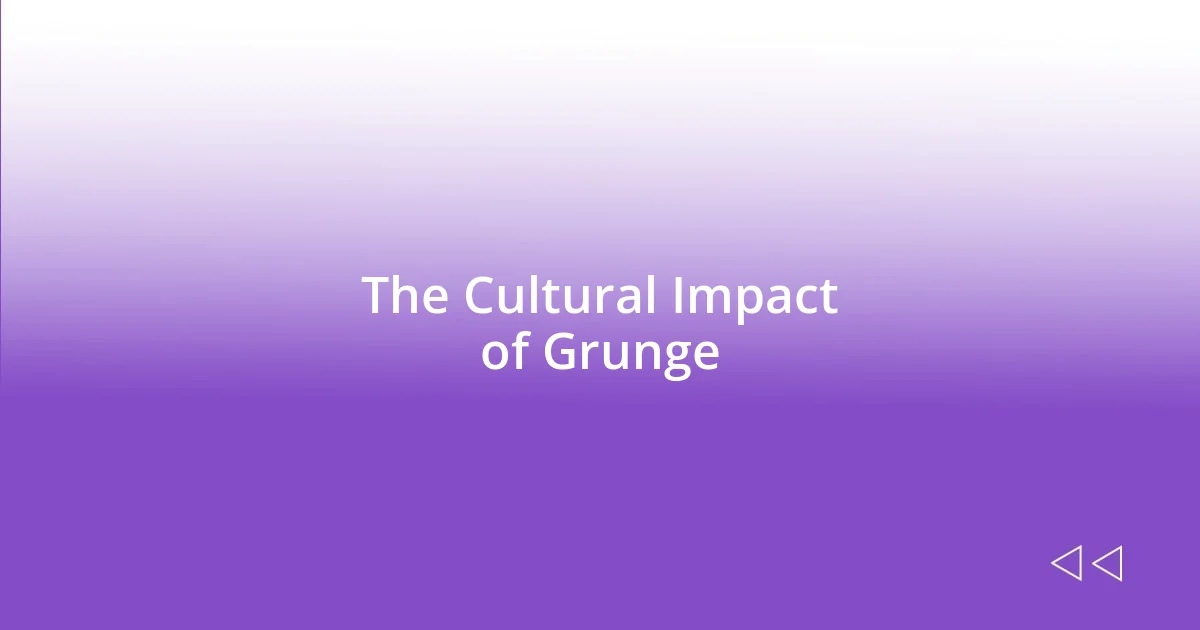 The Cultural Impact of Grunge