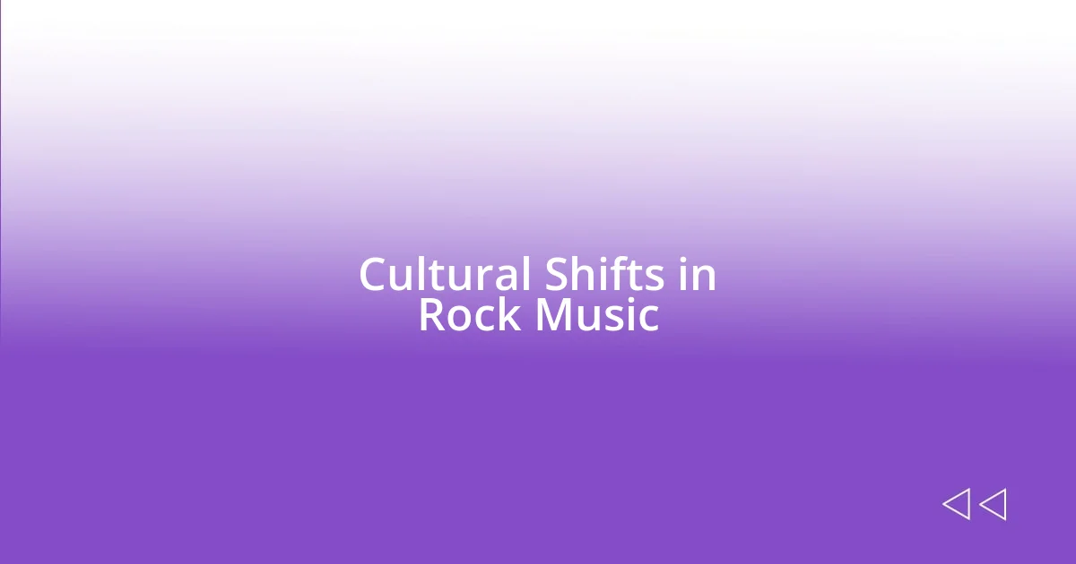 Cultural Shifts in Rock Music