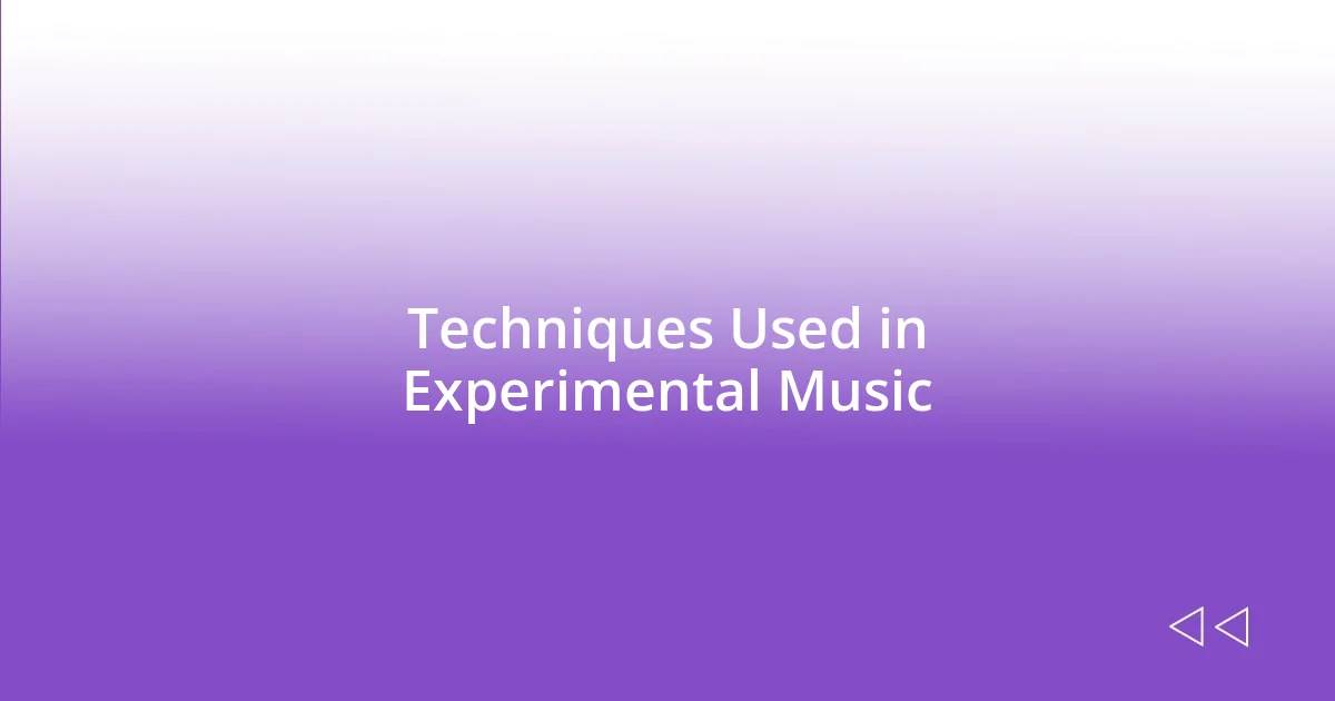 Techniques Used in Experimental Music