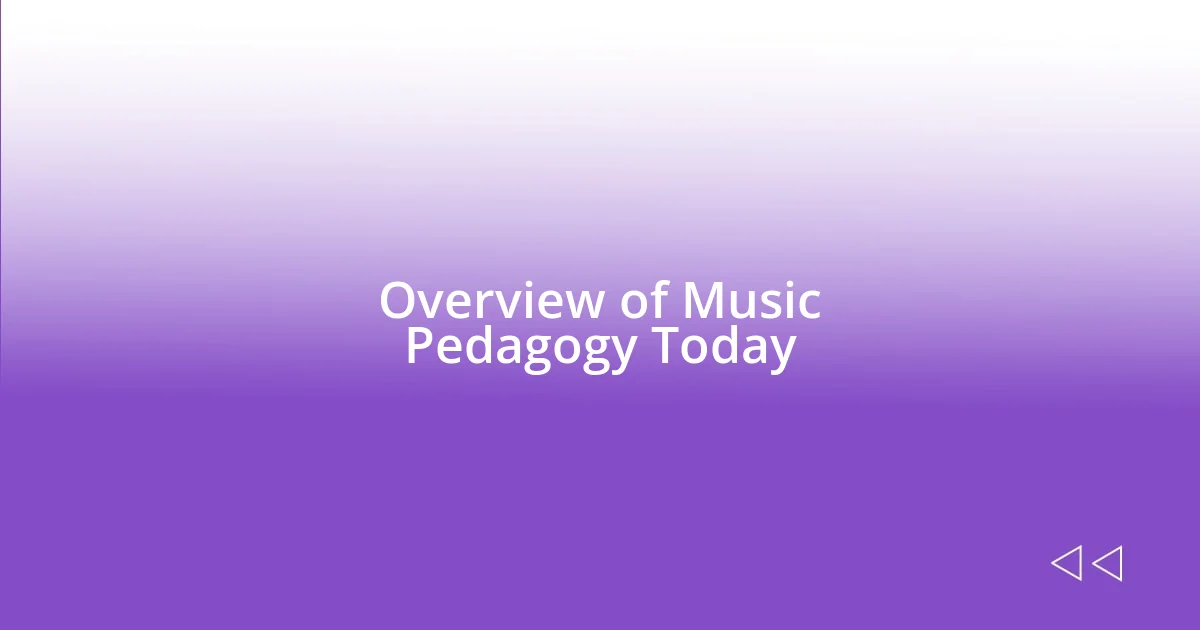 Overview of Music Pedagogy Today