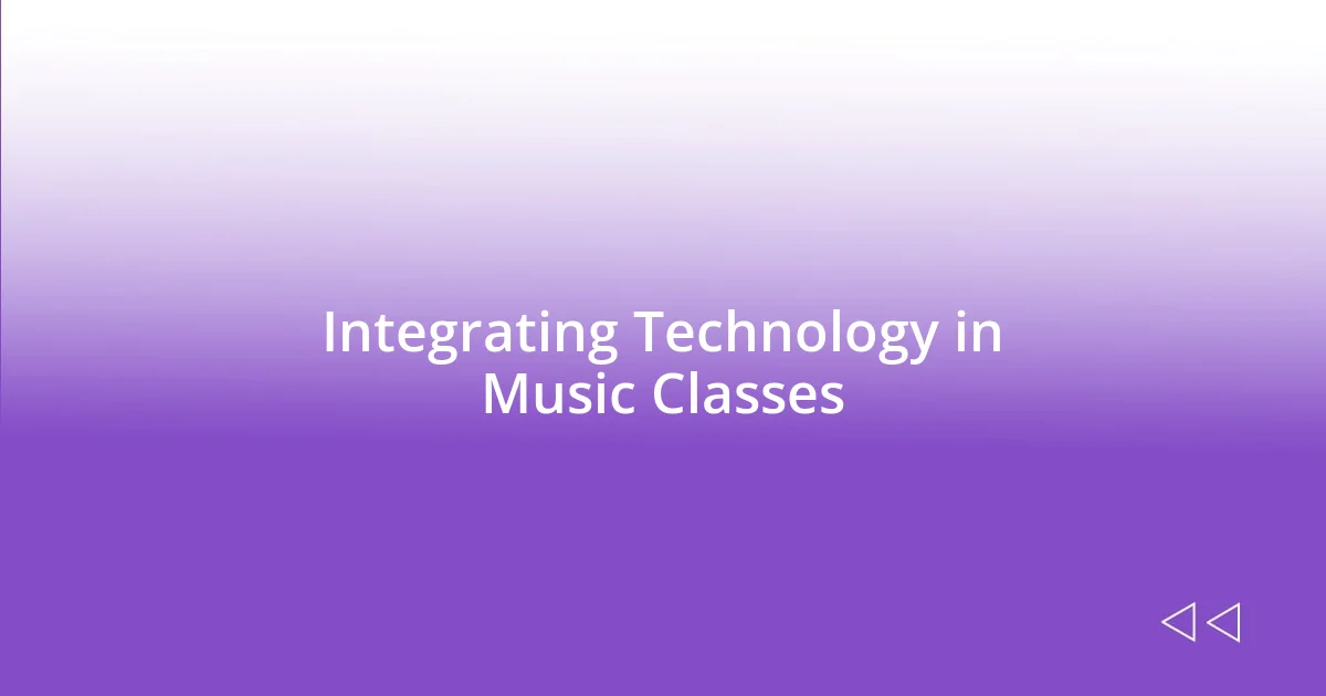 Integrating Technology in Music Classes