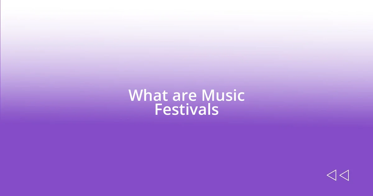 What are Music Festivals