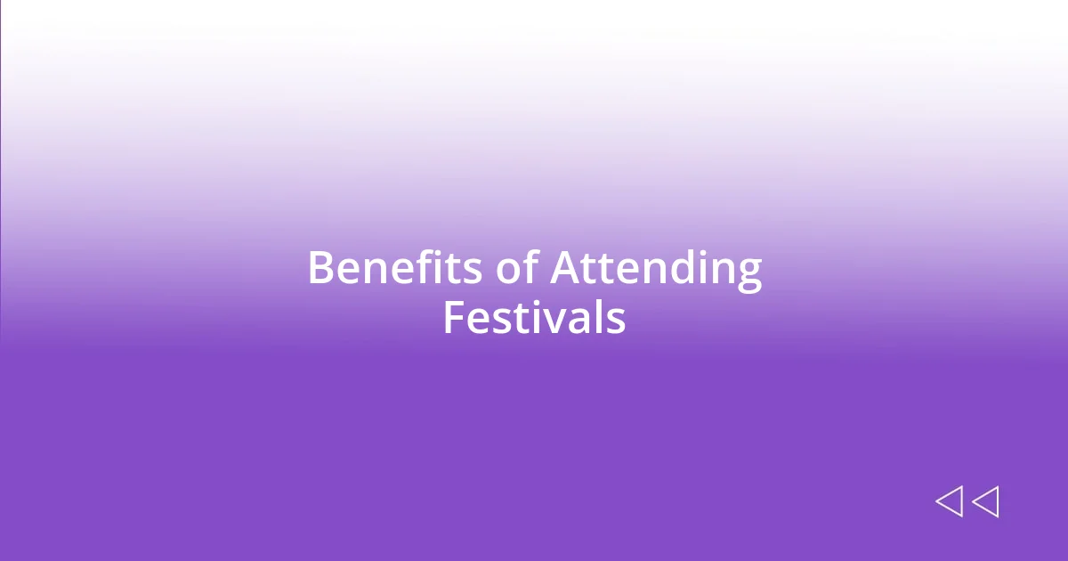 Benefits of Attending Festivals