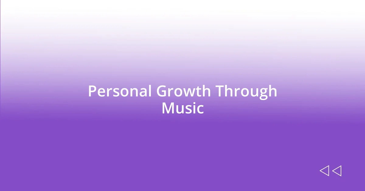 Personal Growth Through Music