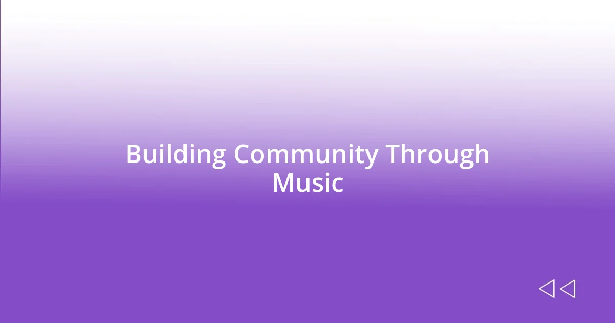 Building Community Through Music