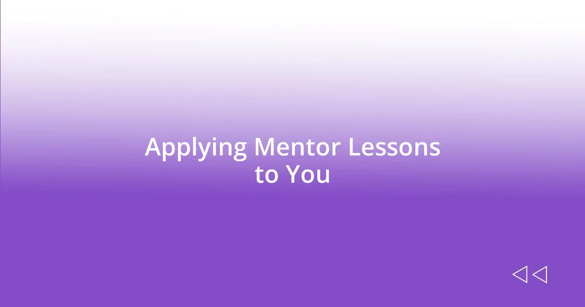 Applying Mentor Lessons to You