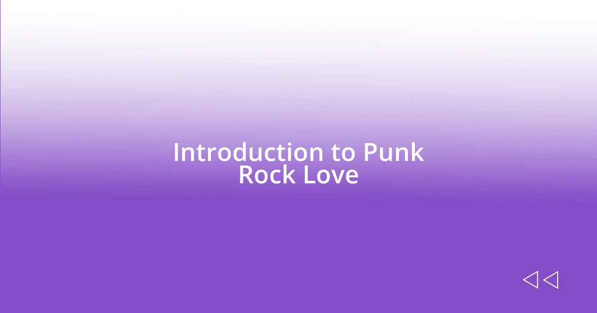 Introduction to Punk Rock Love