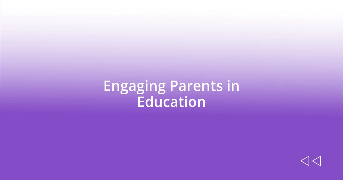 Engaging Parents in Education