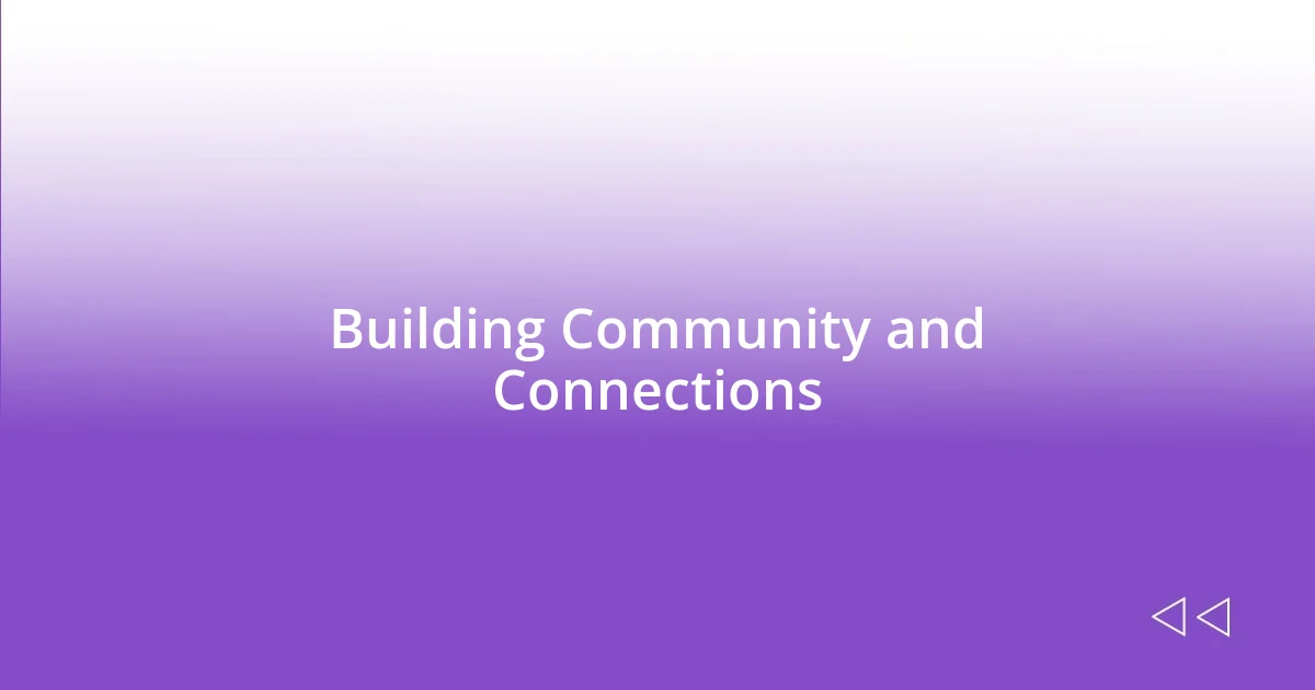 Building Community and Connections