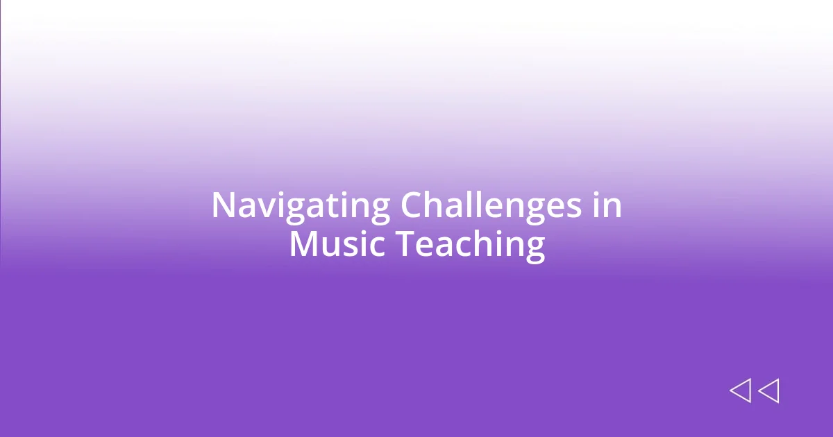 Navigating Challenges in Music Teaching