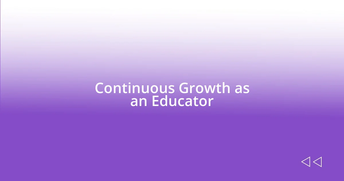 Continuous Growth as an Educator