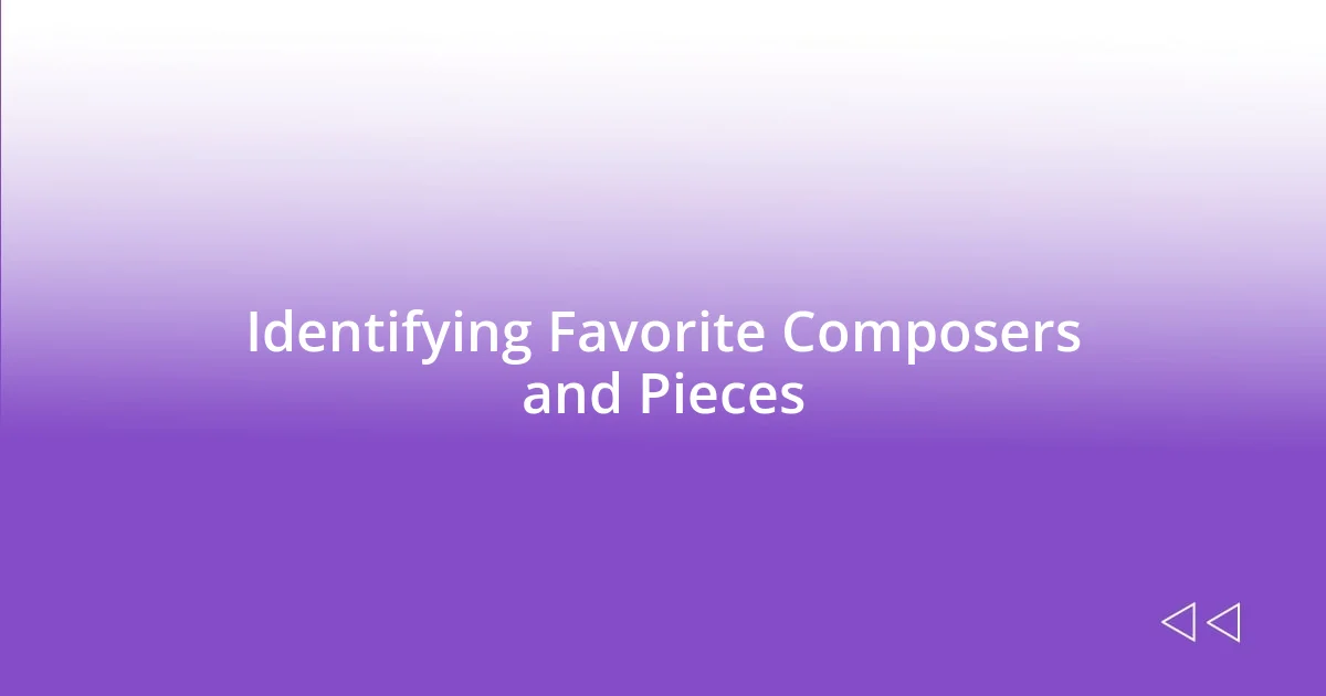 Identifying Favorite Composers and Pieces